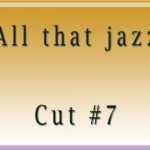 All that jazzCut7