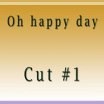 OhhappydayCut1