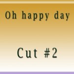 OhhappydayCut2