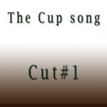 The-Cup-song-Cut#1