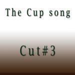 The-Cup-song-Cut#3